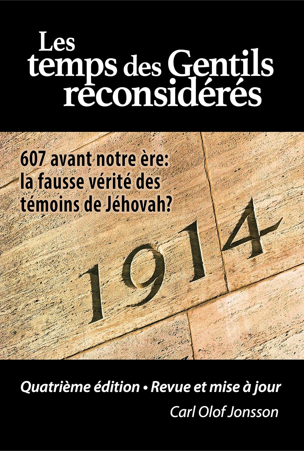 Les temps des Gentils reconsidérés (607 avant notre ère: la fausse vérité des témoins de Jéhovah?)